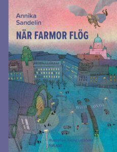 Bokomslag. En gammal kvinna med stora vingar flyger över Helsingfors på natten. Hon håller en hund i famnen.