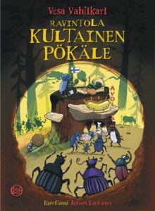 Kirjan kansikuva. Piirroskuvassa on ötöiköitä menossa puunkantoon rakennettuun ravintolaan, jonka katolla on kultainen pökäle.