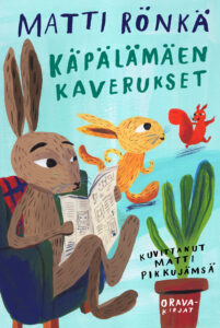 Kirjan kansikuva. Piirroskuvassa ruskea kani lukee lehteä nojatuolissa ja pienempi keltainen kani jahtaa oranssia oravaa.