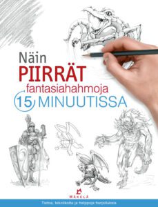 Kirjan kansikuva. Valokuvassa käsi piirtää lyijykynällä fantasiapiirroshahmoja.