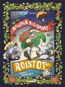Kirjan kansikuva. Kannessa roistoja ja poliiseja sekä rahaa.